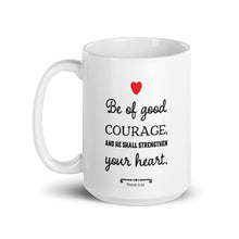 Load image into Gallery viewer, "Be of Good Courage" Mug