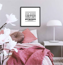 Load image into Gallery viewer, &quot;For When I am Weak, then am I Strong&quot;  - Printable Wall Art
