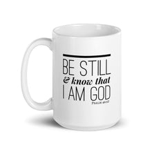 Load image into Gallery viewer, &quot;Be Still &amp; Know&quot; Mug
